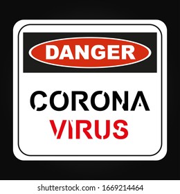 Corona Virus, 2019-nCoV. Danger text sign and corona virus text below 

