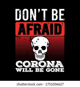 Corona virus COVID 19 vector t-shirt design template.Good for COVID-19 poster and label as well. Fighting corona virus.