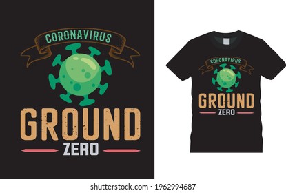 Corona Virus Ground Zero T shirt, vector, apparel, template, element, eps 10, typography, vintage, coronavirus t shirt design