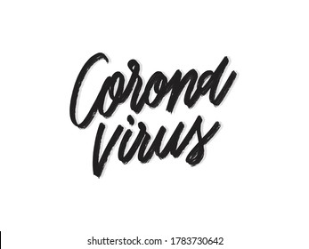 corona virus. Hand written lettering isolated on white background.Vector template for poster, social network, banner, cards.