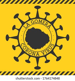 Corona virus in La Gomera sign. Round badge with shape of virus and La Gomera map. Yellow island epidemy lock down stamp. Vector illustration.