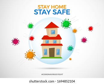 Corona Virus message Stay Home, Stay Safe vector background with Covid 19 virus and house for banner, social media, print, poster, web.