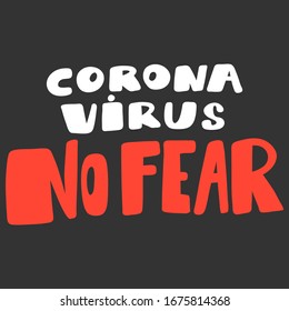 Corona Virus No Fear. Sticker for social media content. Vector hand drawn illustration design. Bubble pop art comic style poster, t shirt print, post card, video blog cover