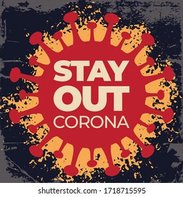 Corona Virus Quote. Inspirational and motivational Quote about corona pandemic or Covid-19. Corona Virus Poster or T shirt Vector Design. Stay Out Corona.