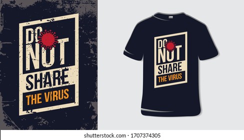 Corona Virus T shirt Design.  Corona Virus Disease Poster Design Vector.  Do not share the virus.