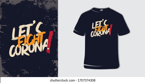 Corona Virus T shirt Design.  Corona Virus Disease Poster Design Vector. Let's Fight Corona.