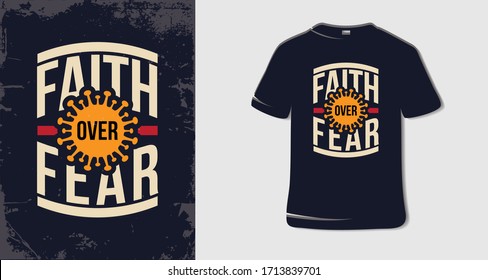 Corona Virus T shirt Design.  Corona Virus Disease Quote Poster Design Vector. Faith Over Fear Quote.