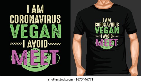 CORONA VIRUS VEGAN-I AM CORONA VIRUS VEGAN I AVOID MEET PEOPLE  T-SHIRT DESIGN VECTOR