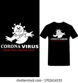 Corona Virus Who You Gonna Call-Corona Virus T-shirt Vector.