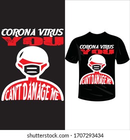 corona virus you can't damage me-2019-2020 corona-virus t-shirt. Stay protected from 2019 Pestilence Novel Corona Virus T-shirt 2019 Novel corona virus t-shirt for man,women and children.