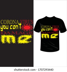 corona virus you can't damage me-2019-2020 corona-virus t-shirt. Stay protected from 2019 Pestilence Novel Corona Virus T-shirt 2019 Novel corona virus t-shirt for man,women and children.