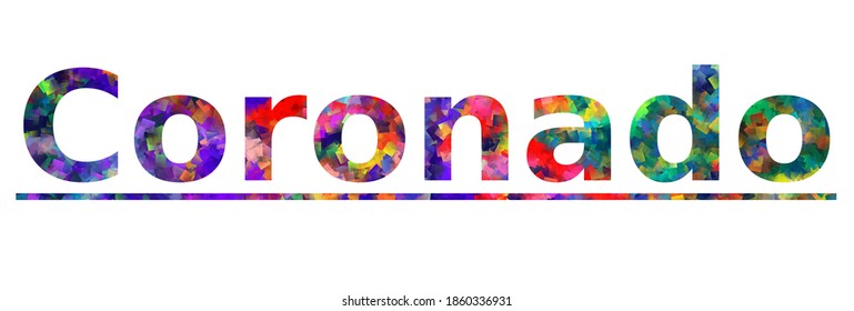 Coronado. Colorful typography text banner. Vector the word coronado california design