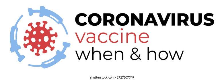 Coronavirus 2019-nCoV vaccine - when and how logo concept with syringes about time when Covid-19 disease is defeated, medical victory over corona virus. Illustration for headers, posters, flyers.