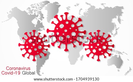 Coronavirus all around the world, the spread of novel virus, Covid-2019, dangerous virus, pandemic