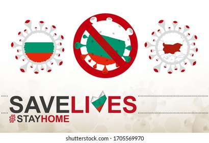 Celda Coronavirus con bandera de Bulgaria y mapa. Alto al signo COVID-19, lema salvar vidas quedarse en casa con la bandera de Bulgaria en el fondo abstracto de bacterias médicas.