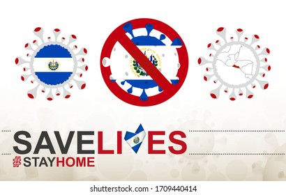 Coronavirus cell with El Salvador flag and map. Stop COVID-19 sign, slogan save lives stay home with flag of El Salvador on abstract medical bacteria background.