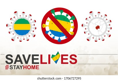 Coronavirus Zelle mit Gabon Flagge und Karte. Stopp COVID-19 Zeichen, Slogan retten Leben zu Hause bleiben mit der Flagge von Gabun auf abstraktem medizinischem Bakterienhintergrund.