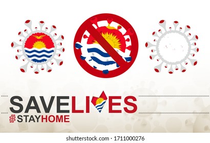 Celda Coronavirus con bandera de Kiribati y mapa. Detengan el cartel COVID-19, el lema salva vidas quédense en casa con la bandera de Kiribati en el fondo abstracto de las bacterias médicas.