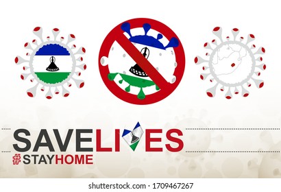 Coronavirus cell with Lesotho flag and map. Stop COVID-19 sign, slogan save lives stay home with flag of Lesotho on abstract medical bacteria background.