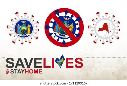 Coronavirus cell with US State New York flag and map. Stop COVID-19 sign, slogan save lives stay home with flag of New York on abstract medical bacteria background.