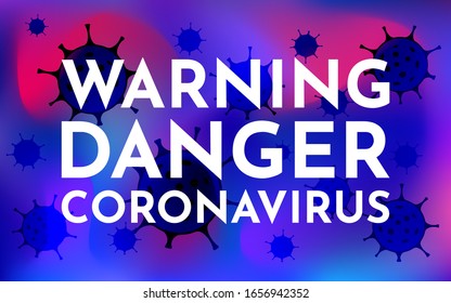 Coronavirus in China. Novel coronavirus (2019-nCoV). Warning sign, Danger on a gradient blue-red Coronavirus background. Concept of coronavirus quarantine.