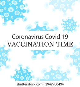 Coronavirus Covid 19 vaccination time text card virus icon banner poster vector illustration health care medicine clinic background
