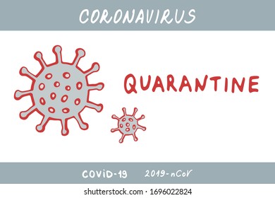 Coronavirus, COVID-19, 2019-nCoV. Quarantine. Hand lettering. Pandemic coronavirus titles for healthcare and medicine poster concept. Hand Drawn vector illustration.