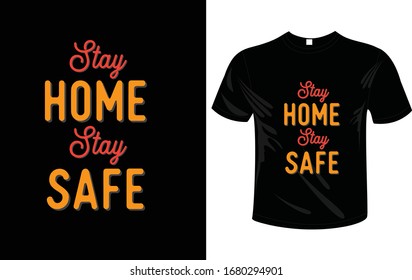 Corona-virus or COVID-19 awareness t-shirt design vector with the slogan of "Stay home stay safe"