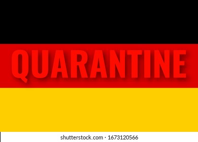 Coronavirus COVID-19 outbreak in Germany. German flag with inscription quarantine