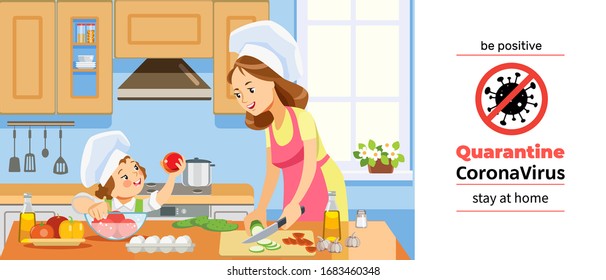 Coronavirus or Covid-19 quarantine. Mother and kid girl preparing healthy food at home together. Family cooking at home in kitchen during coronavirus crisis. Be positive. Cartoon vector illustration. 