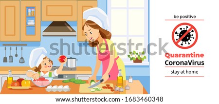 Coronavirus or Covid-19 quarantine. Mother and kid girl preparing healthy food at home together. Family cooking at home in kitchen during coronavirus crisis. Be positive. Cartoon vector illustration. 