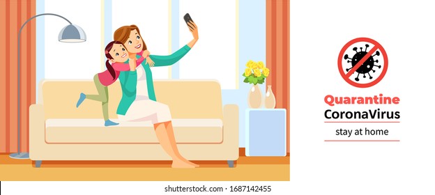 Coronavirus Covid-19, quarantine motivational poster. Beautiful school girl and her mom are hugging, doing selfie at home during coronavirus crisis. Stay home quote cartoon vector illustration