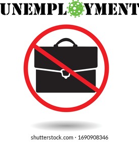 Coronavirus COVID19 Unemployment Situation Icon Vector Illustration, Jobless Concept Icon. Coronavirus World Pandemic Crisis, No Work Sign