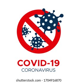 Coronavirus COVID-19 vector prohibition sign. Coronovirus viral cell in red STOP sign.  Isolated on white vector flat icon image