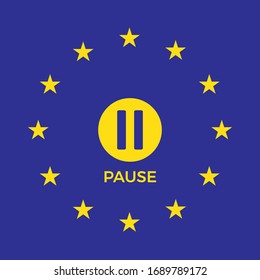 Coronavirus COVID-19 virus activity pause on European Union concept. EU flag with pause icon vector illustration