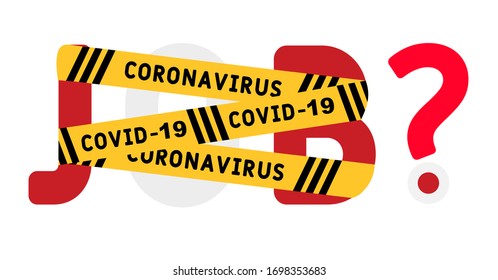 Coronavirus covid-19 yellow border tape оn the word job. Japan Unemployment Concept. Coronavirus turn into unemployment, labor problems. Economics crisis.