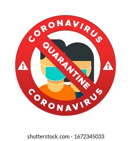 Coronavirus danger quarantine sign. People quarantine for virus epidemic prevention. Character vector wearing medical mask.