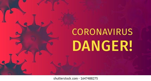 Coronavirus Danger Warning Poster. Alert banner about likelihood of contracting a coronavirus infection. Abstract coronavirus model on awesome red environment. Health Care Concept. Vector illustration