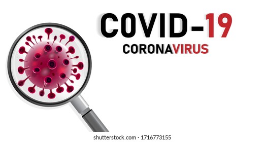 Coronavirus disease infection medical with magnifying glass. New official name for Coronavirus disease named COVID-19. 2019-nCov Concept.