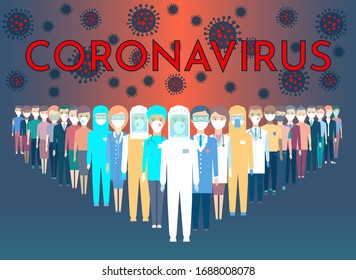 Coronavirus. Doctors and nurses stand in front, behind the back of the population. Health workers protect against the virus.