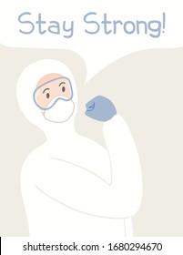 Coronavirus epidemic concept. Medical worker in protective gear with quote Stay strong. Hand drawn vector illustration. Motivational poster. Flat style design. Covid-19 protection, positive message.