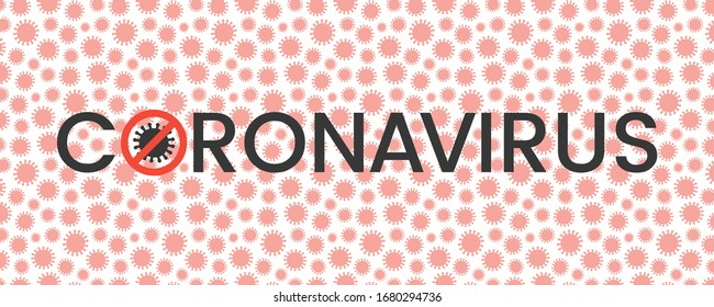 Coronavirus epidemic concept. Text Coronavirus with virus symbol and stop sign on a background with pattern. Vector illustration. Poster, banner. Flat style design. Covid-19 protection, prevention.