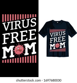 Corona-virus free Mom. Mother's Day Typography Vintage T-shirt Design For t-shirt print and other uses template Vector File, Mothers day t-shirt design for Man, Women, and children