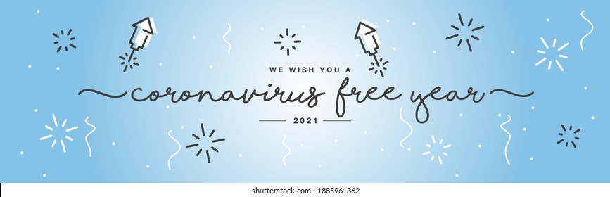 Coronavirus free year 2021 handwritten lettering tipography rocket firework confetti white blue background banner