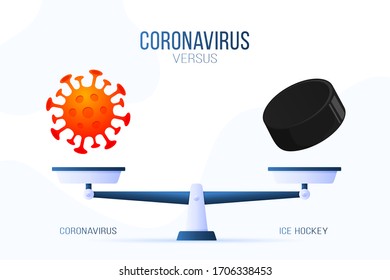 Coronavirus or ice hockey vector illustration. Creative concept of scales and versus, On one side of the scale lies a virus covid-19 and on the other hockey puck icon. Flat vector illustration.