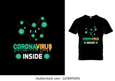 Coronavirus inside - Coronavirus t-shirt, coronavirus graphics, covid-19 poster, coronavirus vector, illustration.