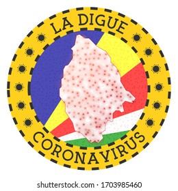 Coronavirus in La Digue sign. Round badge with shape of La Digue. Yellow island lock down emblem with title and virus signs. Vector illustration.