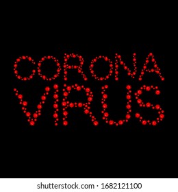 Coronavirus lettering. 2019-nCoV  Pandemic virus and bacteria letters. Global epidemic disease text