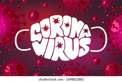 Coronavirus lettering vector text in form of face mask on red viruses background. Surgical procedure mask. For doctors, nurses and people. Covid-19 outbreak.