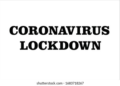 Coronavirus lockdown text with white background.